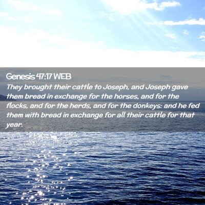 Picture 02 - Genesis 47:17 WEB - They brought their cattle to Joseph, and Joseph - Bible Verse Picture