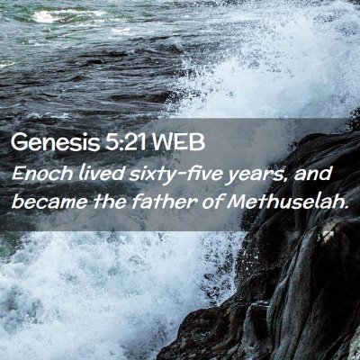 Picture 02 - Genesis 5:21 WEB - Enoch lived sixty-five years, and became the - Bible Verse Picture