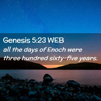 Picture 02 - Genesis 5:23 WEB - all the days of Enoch were three hundred - Bible Verse Picture