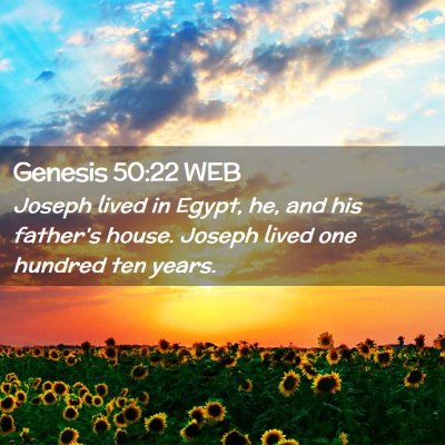 Picture 02 - Genesis 50:22 WEB - Joseph lived in Egypt, he, and his father's - Bible Verse Picture
