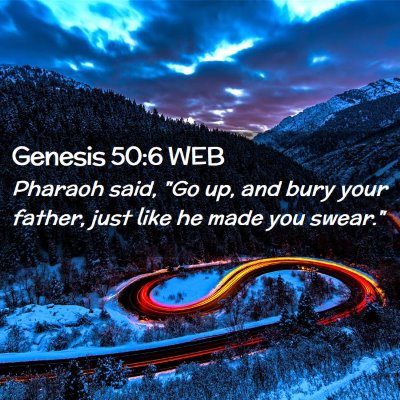 Picture 02 - Genesis 50:6 WEB - Pharaoh said, 