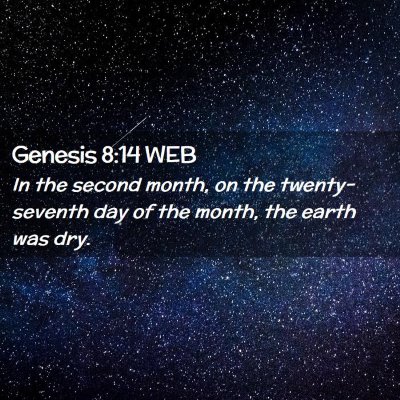 Picture 02 - Genesis 8:14 WEB - In the second month, on the twenty-seventh day of - Bible Verse Picture