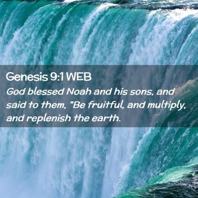 Picture 02 - Genesis 9:1 WEB - God blessed Noah and his sons, and said to them, - Bible Verse Picture