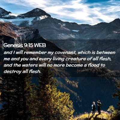 Picture 02 - Genesis 9:15 WEB - and I will remember my covenant, which is between - Bible Verse Picture