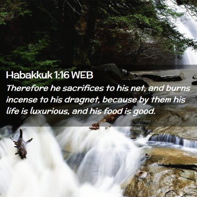 Picture 02 - Habakkuk 1:16 WEB - Therefore he sacrifices to his net, and burns - Bible Verse Picture