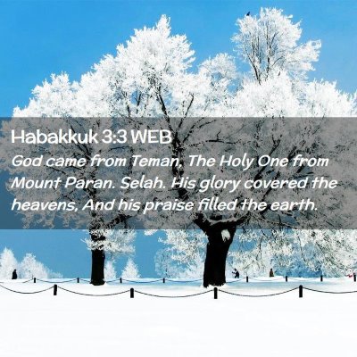 Picture 02 - Habakkuk 3:3 WEB - God came from Teman, The Holy One from Mount - Bible Verse Picture