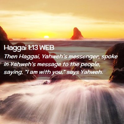 Picture 02 - Haggai 1:13 WEB - Then Haggai, Yahweh's messenger, spoke in - Bible Verse Picture