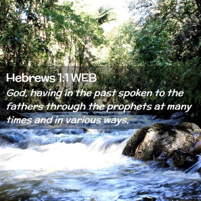 Picture 02 - Hebrews 1:1 WEB - God, having in the past spoken to the fathers - Bible Verse Picture