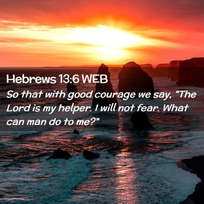 Picture 02 - Hebrews 13:6 WEB - So that with good courage we say, 