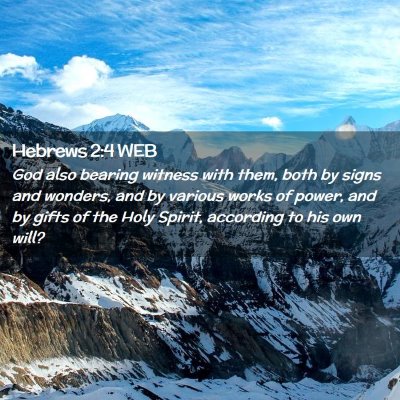 Picture 02 - Hebrews 2:4 WEB - God also bearing witness with them, both by signs - Bible Verse Picture
