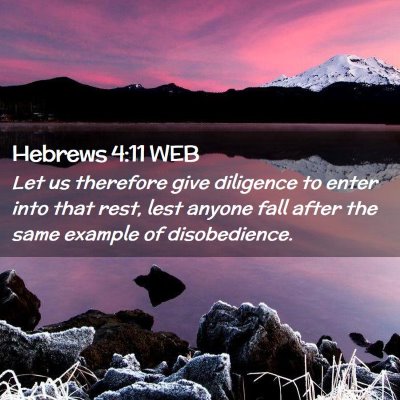 Picture 02 - Hebrews 4:11 WEB - Let us therefore give diligence to enter into - Bible Verse Picture