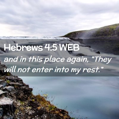 Picture 02 - Hebrews 4:5 WEB - and in this place again, 