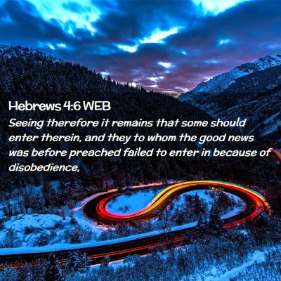 Picture 02 - Hebrews 4:6 WEB - Seeing therefore it remains that some should - Bible Verse Picture