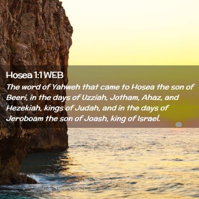 Picture 02 - Hosea 1:1 WEB - The word of Yahweh that came to Hosea the son of - Bible Verse Picture
