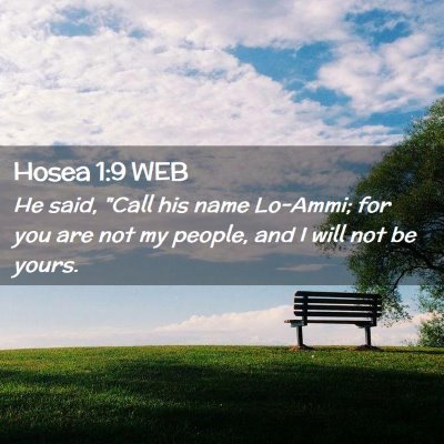 Picture 02 - Hosea 1:9 WEB - He said, 