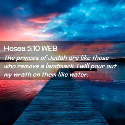 Picture 02 - Hosea 5:10 WEB - The princes of Judah are like those who remove a - Bible Verse Picture