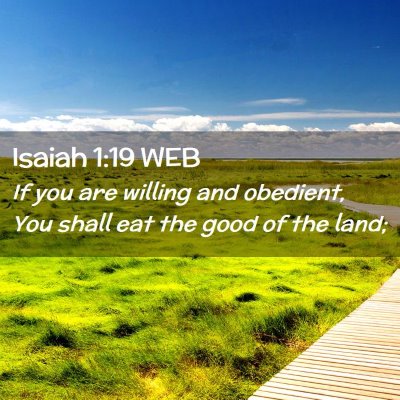 Picture 02 - Isaiah 1:19 WEB - If you are willing and obedient, You shall eat - Bible Verse Picture