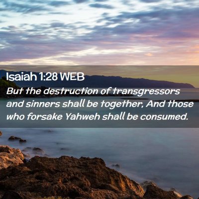 Picture 02 - Isaiah 1:28 WEB - But the destruction of transgressors and sinners - Bible Verse Picture