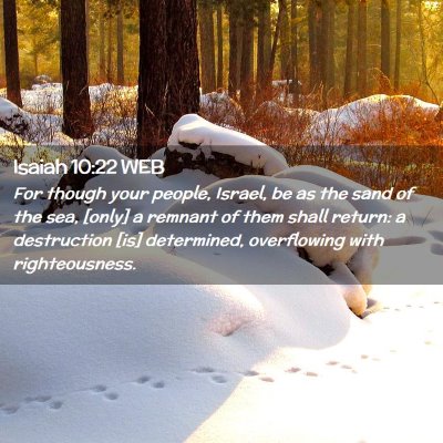 Picture 02 - Isaiah 10:22 WEB - For though your people, Israel, be as the sand of - Bible Verse Picture