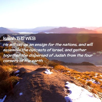 Picture 02 - Isaiah 11:12 WEB - He will set up an ensign for the nations, and - Bible Verse Picture