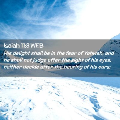 Picture 02 - Isaiah 11:3 WEB - His delight shall be in the fear of Yahweh; and - Bible Verse Picture
