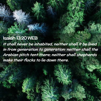 Picture 02 - Isaiah 13:20 WEB - It shall never be inhabited, neither shall it be - Bible Verse Picture