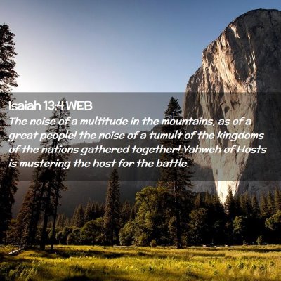 Picture 02 - Isaiah 13:4 WEB - The noise of a multitude in the mountains, as of - Bible Verse Picture