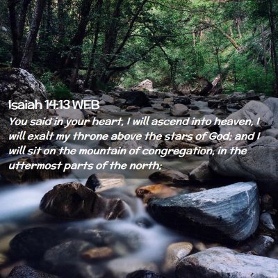 Picture 02 - Isaiah 14:13 WEB - You said in your heart, I will ascend into - Bible Verse Picture