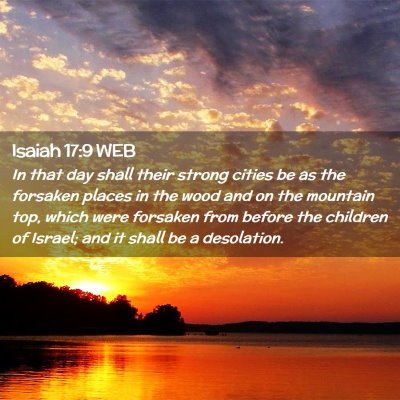 Picture 02 - Isaiah 17:9 WEB - In that day shall their strong cities be as the - Bible Verse Picture