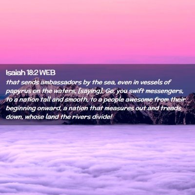 Picture 02 - Isaiah 18:2 WEB - that sends ambassadors by the sea, even in - Bible Verse Picture