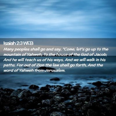 Picture 02 - Isaiah 2:3 WEB - Many peoples shall go and say, 
