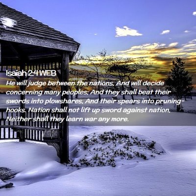 Picture 02 - Isaiah 2:4 WEB - He will judge between the nations, And will - Bible Verse Picture