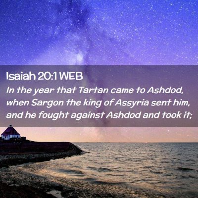 Picture 02 - Isaiah 20:1 WEB - In the year that Tartan came to Ashdod, when - Bible Verse Picture