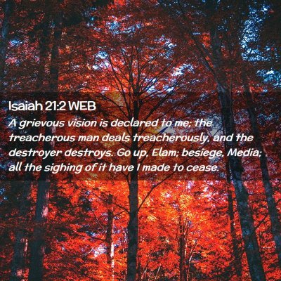 Picture 02 - Isaiah 21:2 WEB - A grievous vision is declared to me; the - Bible Verse Picture