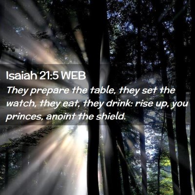 Picture 02 - Isaiah 21:5 WEB - They prepare the table, they set the watch, they - Bible Verse Picture