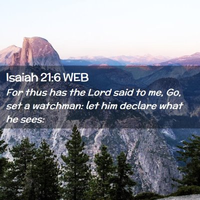 Picture 02 - Isaiah 21:6 WEB - For thus has the Lord said to me, Go, set a - Bible Verse Picture