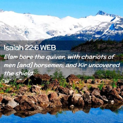 Picture 02 - Isaiah 22:6 WEB - Elam bore the quiver, with chariots of men [and] - Bible Verse Picture