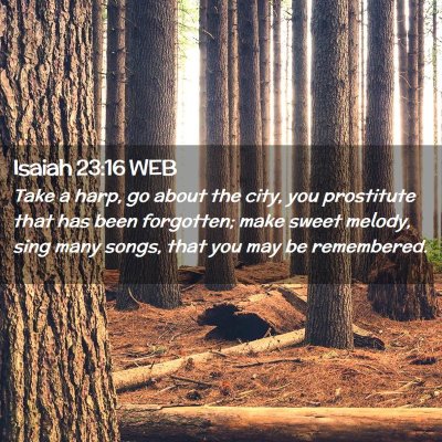 Picture 02 - Isaiah 23:16 WEB - Take a harp, go about the city, you prostitute - Bible Verse Picture