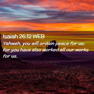 Picture 02 - Isaiah 26:12 WEB - Yahweh, you will ordain peace for us; for you - Bible Verse Picture