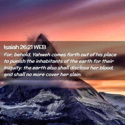 Picture 02 - Isaiah 26:21 WEB - For, behold, Yahweh comes forth out of his place - Bible Verse Picture