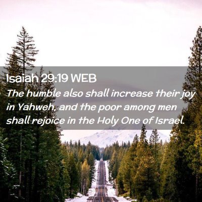 Picture 02 - Isaiah 29:19 WEB - The humble also shall increase their joy in - Bible Verse Picture