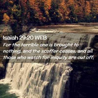 Picture 02 - Isaiah 29:20 WEB - For the terrible one is brought to nothing, and - Bible Verse Picture