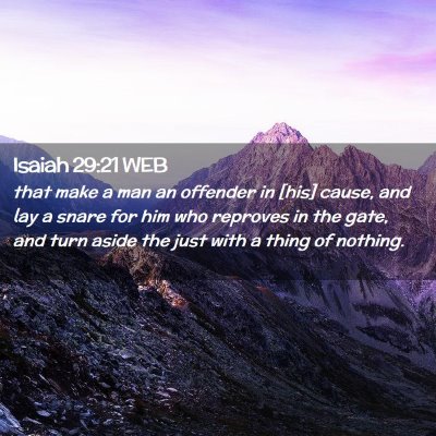 Picture 02 - Isaiah 29:21 WEB - that make a man an offender in [his] cause, and - Bible Verse Picture
