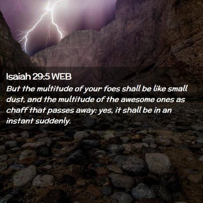 Picture 02 - Isaiah 29:5 WEB - But the multitude of your foes shall be like - Bible Verse Picture