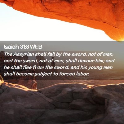 Picture 02 - Isaiah 31:8 WEB - The Assyrian shall fall by the sword, not of man; - Bible Verse Picture