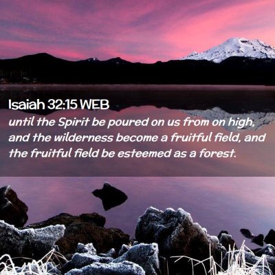 Picture 02 - Isaiah 32:15 WEB - until the Spirit be poured on us from on high, - Bible Verse Picture