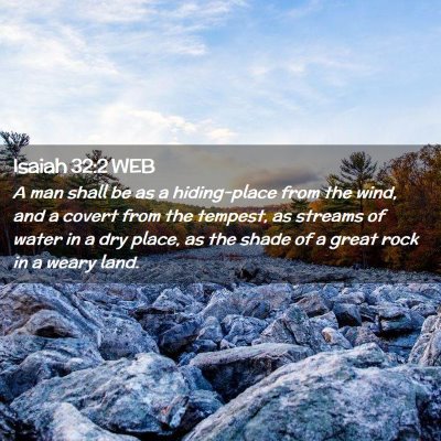 Picture 02 - Isaiah 32:2 WEB - A man shall be as a hiding-place from the wind, - Bible Verse Picture