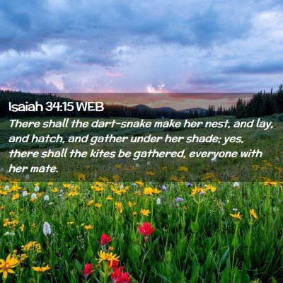 Picture 02 - Isaiah 34:15 WEB - There shall the dart-snake make her nest, and - Bible Verse Picture