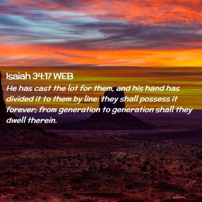 Picture 02 - Isaiah 34:17 WEB - He has cast the lot for them, and his hand has - Bible Verse Picture
