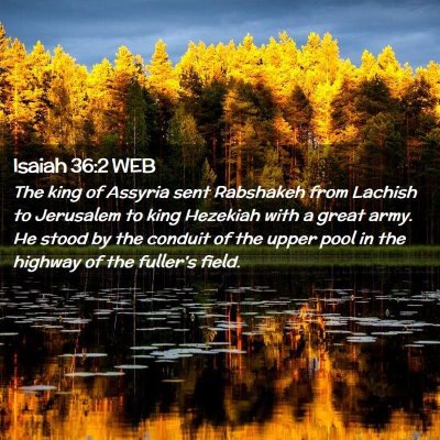 Picture 02 - Isaiah 36:2 WEB - The king of Assyria sent Rabshakeh from Lachish - Bible Verse Picture